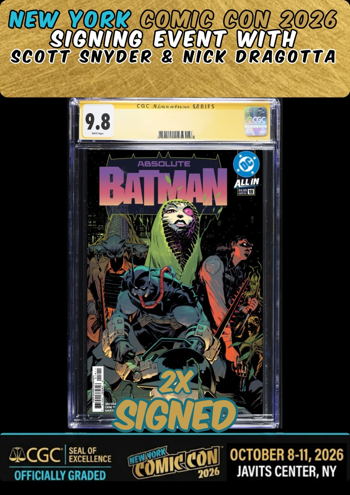 ABSOLUTE BATMAN #18 CGC SS 9.8 2X SIGNED SNYDER/DRAGOTTA NYCC PRESALE