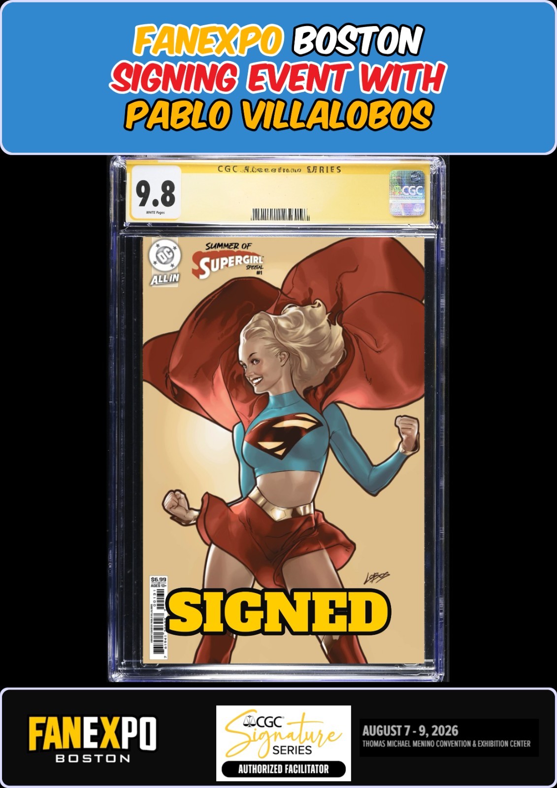 SUMMER OF SUPERGIRL SPECIAL 1 CGC SS 9.8 PABLO VILLALOBOS SIGNED FANEXPO PRESALE