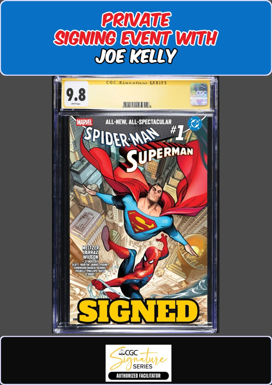 SPIDER-MAN SUPERMAN #1 PEPE LARRAZ CGC SS JOE KELLY PRIVATE SIGNING PRESALE