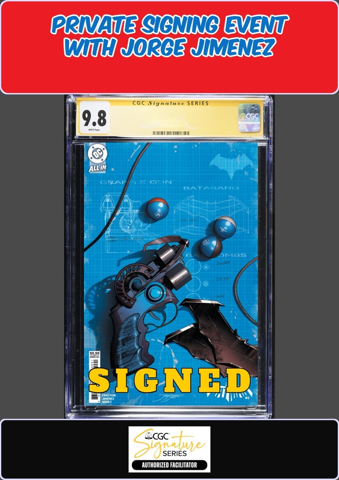 BATMAN #2 BAT-GADGET VAR CGC SS 9.8 JORGE JIMENEZ SIGNED PRIVATE SIGNING PRESALE