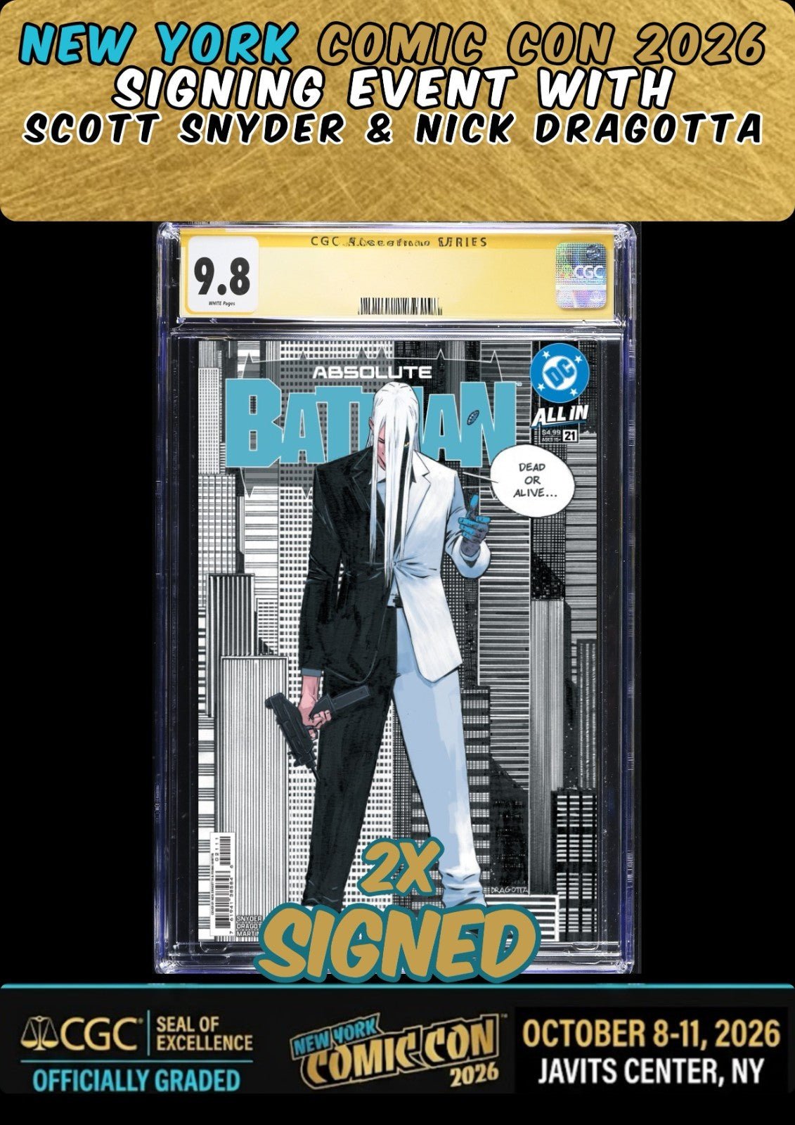 ABSOLUTE BATMAN #21 CGC SS 9.8 2X SIGNED SNYDER/DRAGOTTA NYCC PRESALE