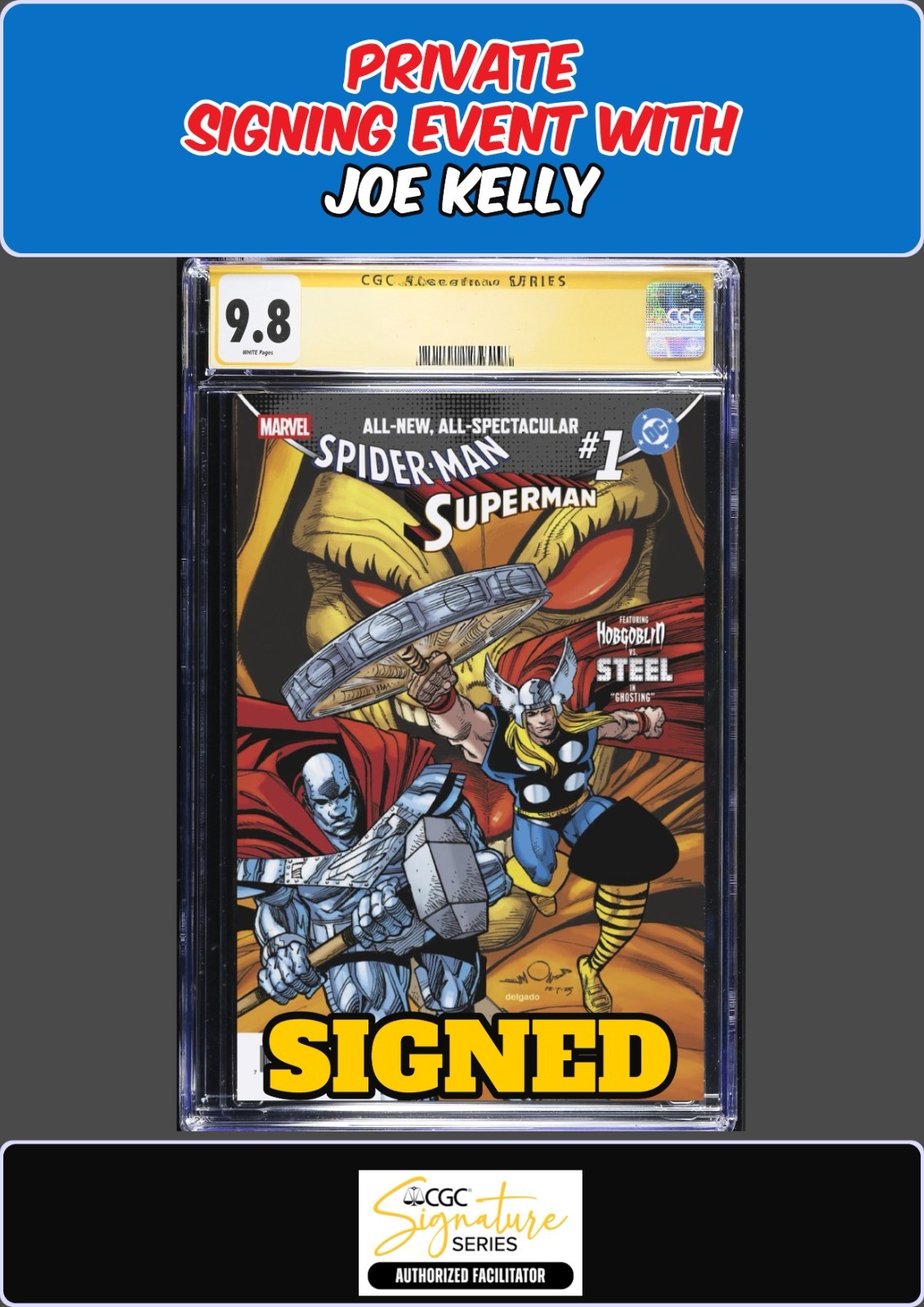 SPIDER-MAN SUPERMAN #1 SIMONSON CGC 9.8 SS JOE KELLY PRIVATE SIGNING PRESALE