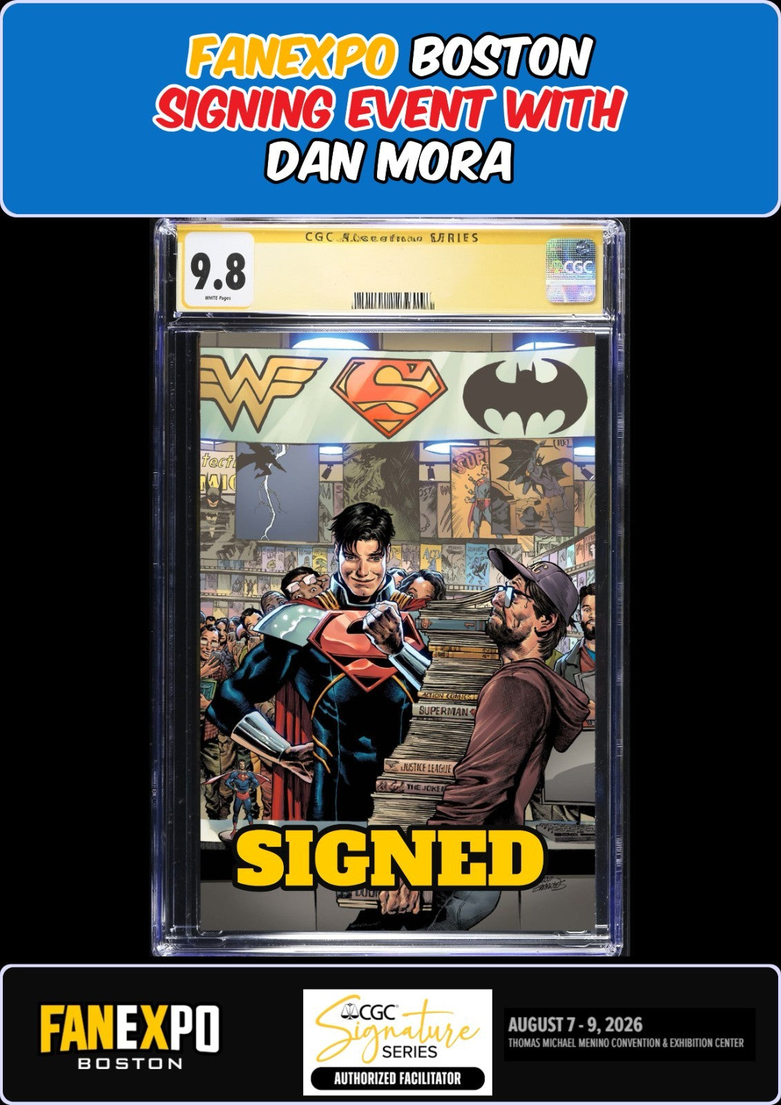 SUPERMAN #40 EDDY BARROWS CGC SS 9.8 DAN MORA SIGNED FANEXPO PRESALE