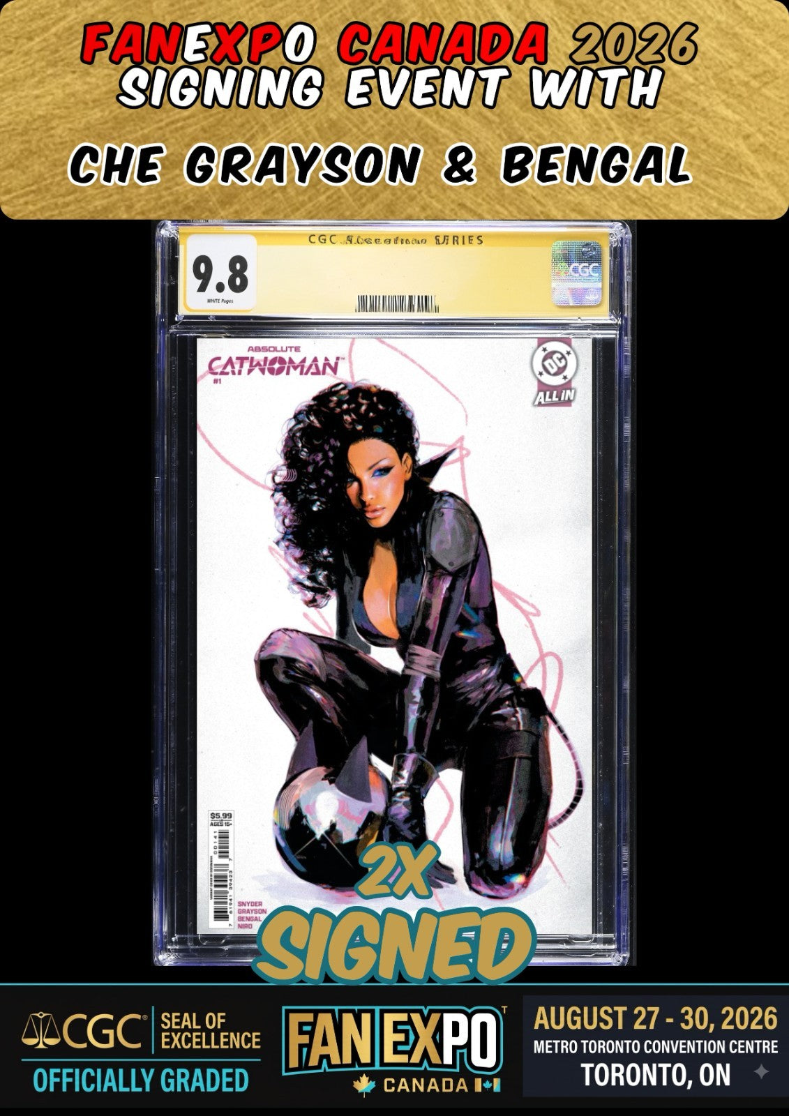 ABSOLUTE CATWOMAN #1 CGC SS 9.8 GRAYSON/BENGAL 2X SIGNED FANEXPO CANADA PRESALE