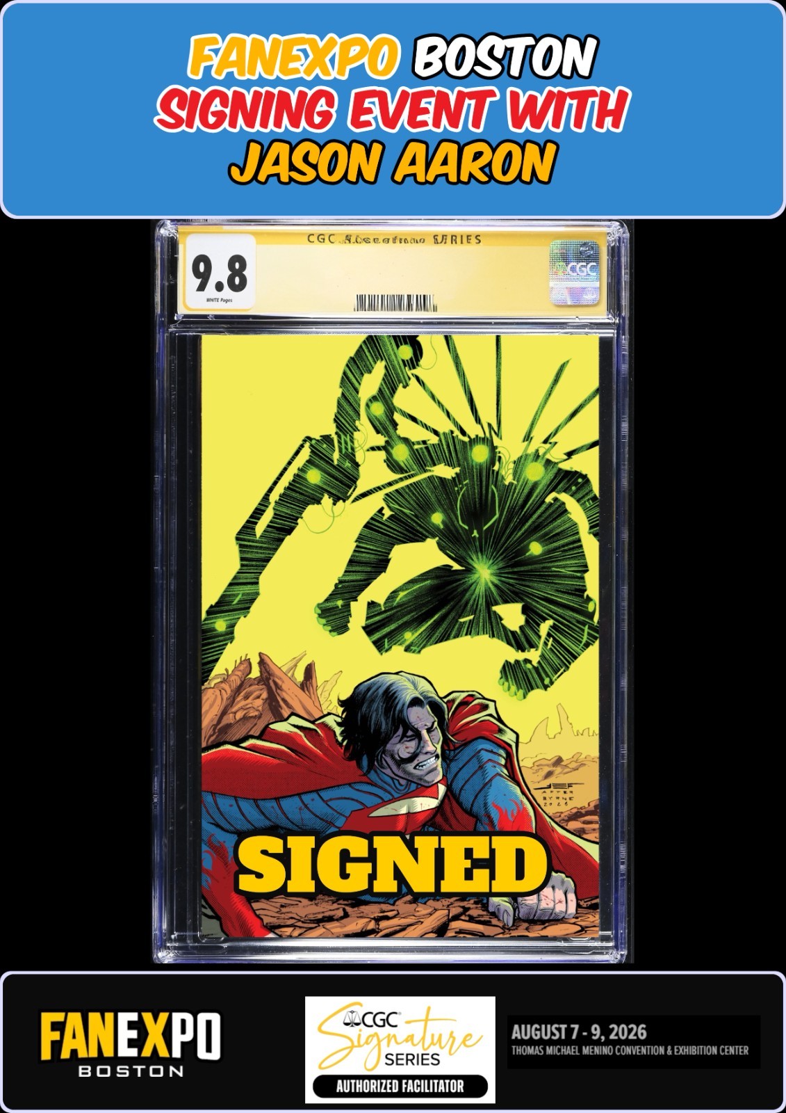 ABSOLUTE SUPERMAN #22 FERREYRA CGC SS 9.8 JASON AARON SIGNED FANEXPO PRESALE