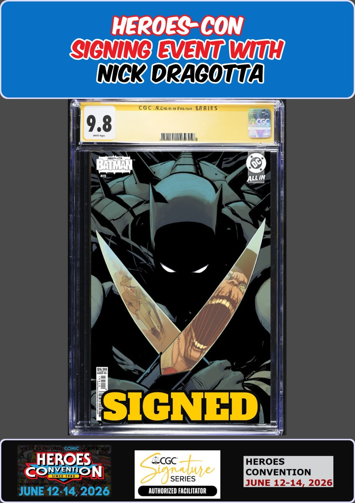 ABSOLUTE BATMAN #19 VARIANT C CGC SS 9.8 NICK DRAGOTTA HEROES-CON SIGNED PRESALE
