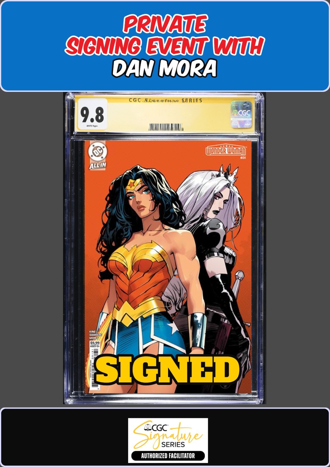 WONDER WOMAN #31 CGC SS 9.8 DAN MORA SIGNED PRIVATE SIGNING PRESALE