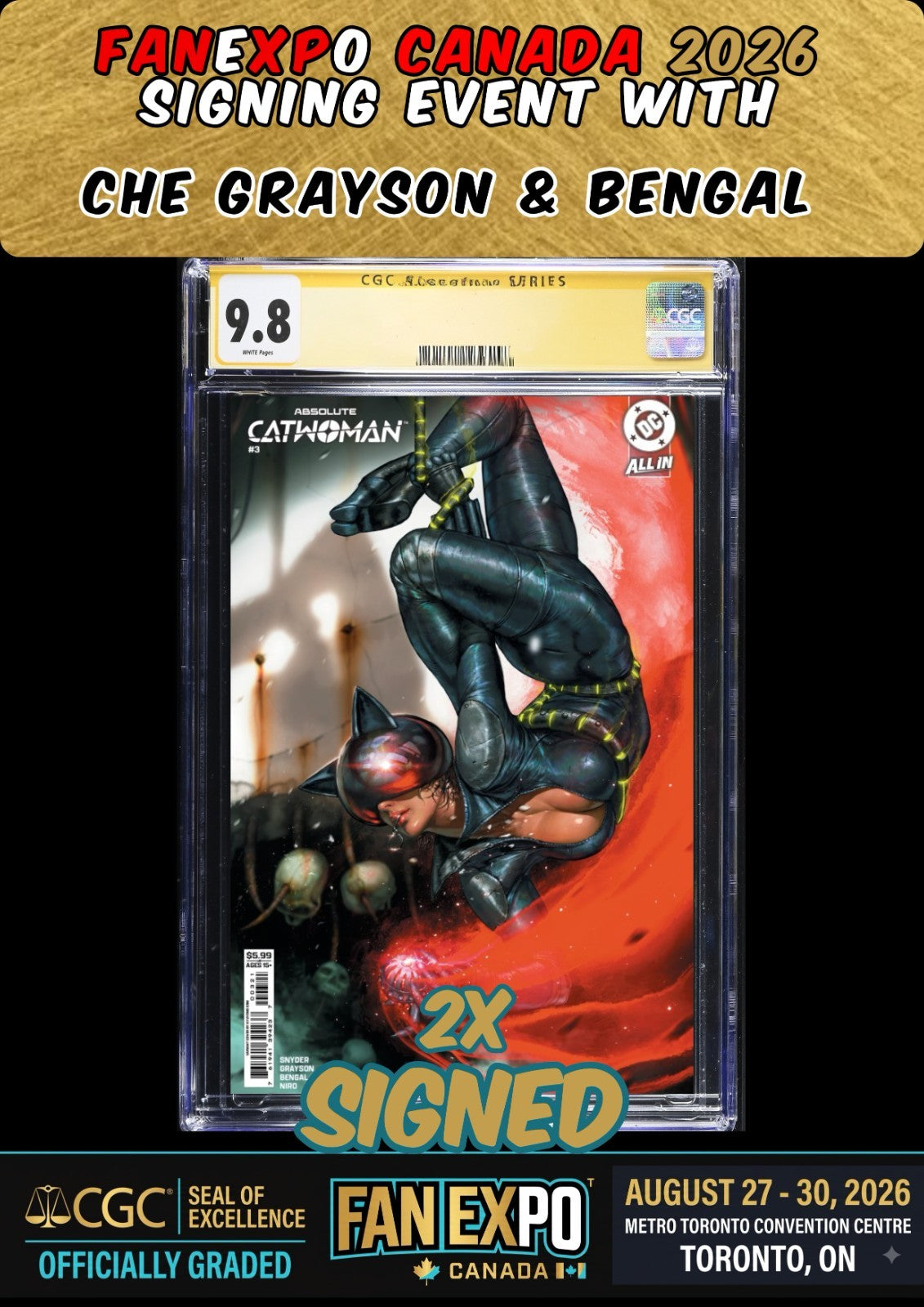 ABSOLUTE CATWOMAN #3 CGC SS 9.8 GRAYSON/BENGAL 2X SIGNED FANEXPO CANADA PRESALE