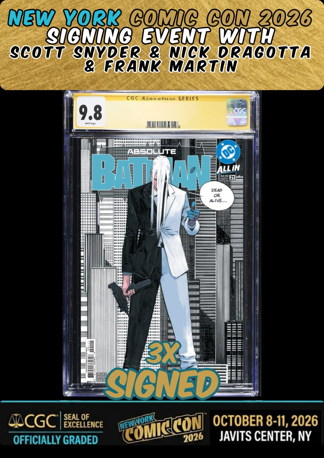 ABSOLUTE BATMAN #21 CGC SS 9.8 3X SIGNED SNYDER/DRAGOTTA/MARTIN NYCC PRESALE