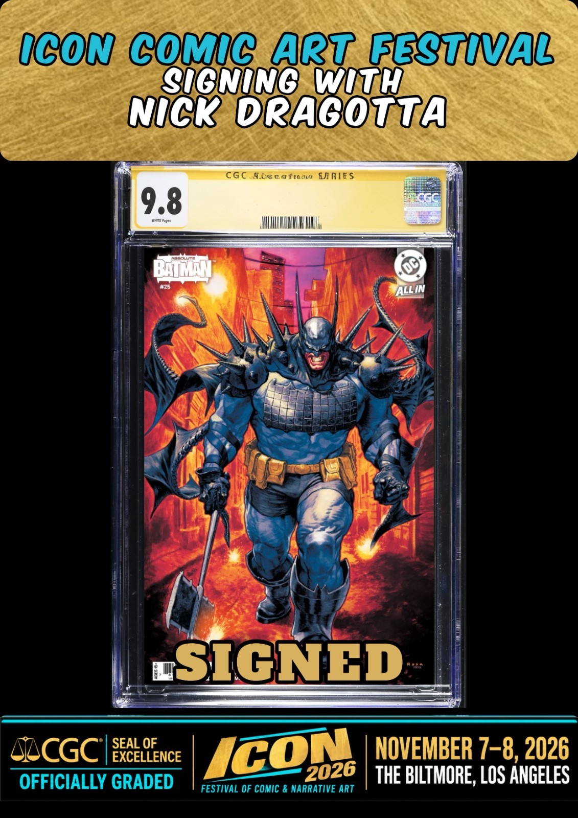 ABSOLUTE BATMAN #25 LAROSA CGC SS 9.8 SIGNED NICK DRAGOTTA ICON FESTIVAL PRESALE