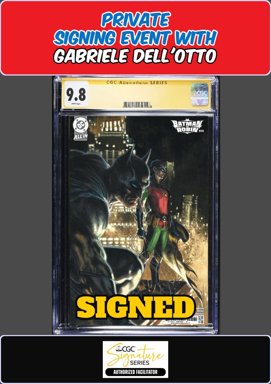BATMAN & ROBIN #25 CGC SS 9.8 PRIVATE SIGNING GABRIELE DELL'OTTO SIGNED PRESALE