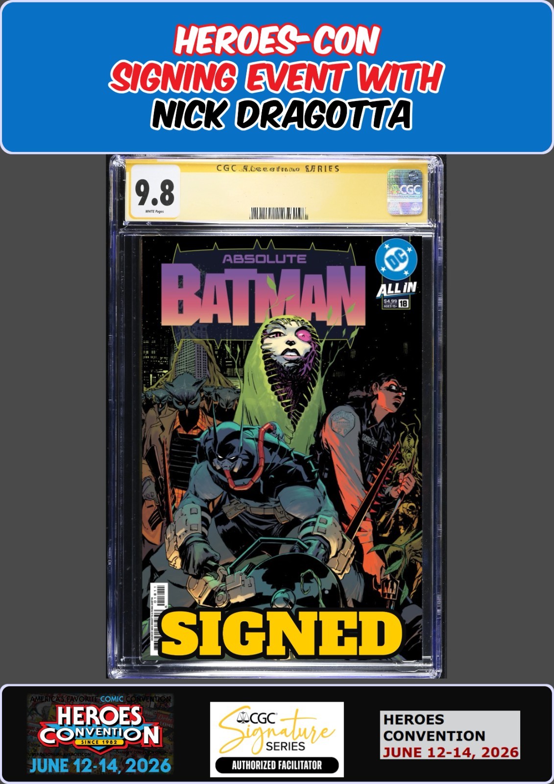 ABSOLUTE BATMAN #18 MAIN CGC SS 9.8 NICK DRAGOTTA HEROES-CON SIGNED PRESALE