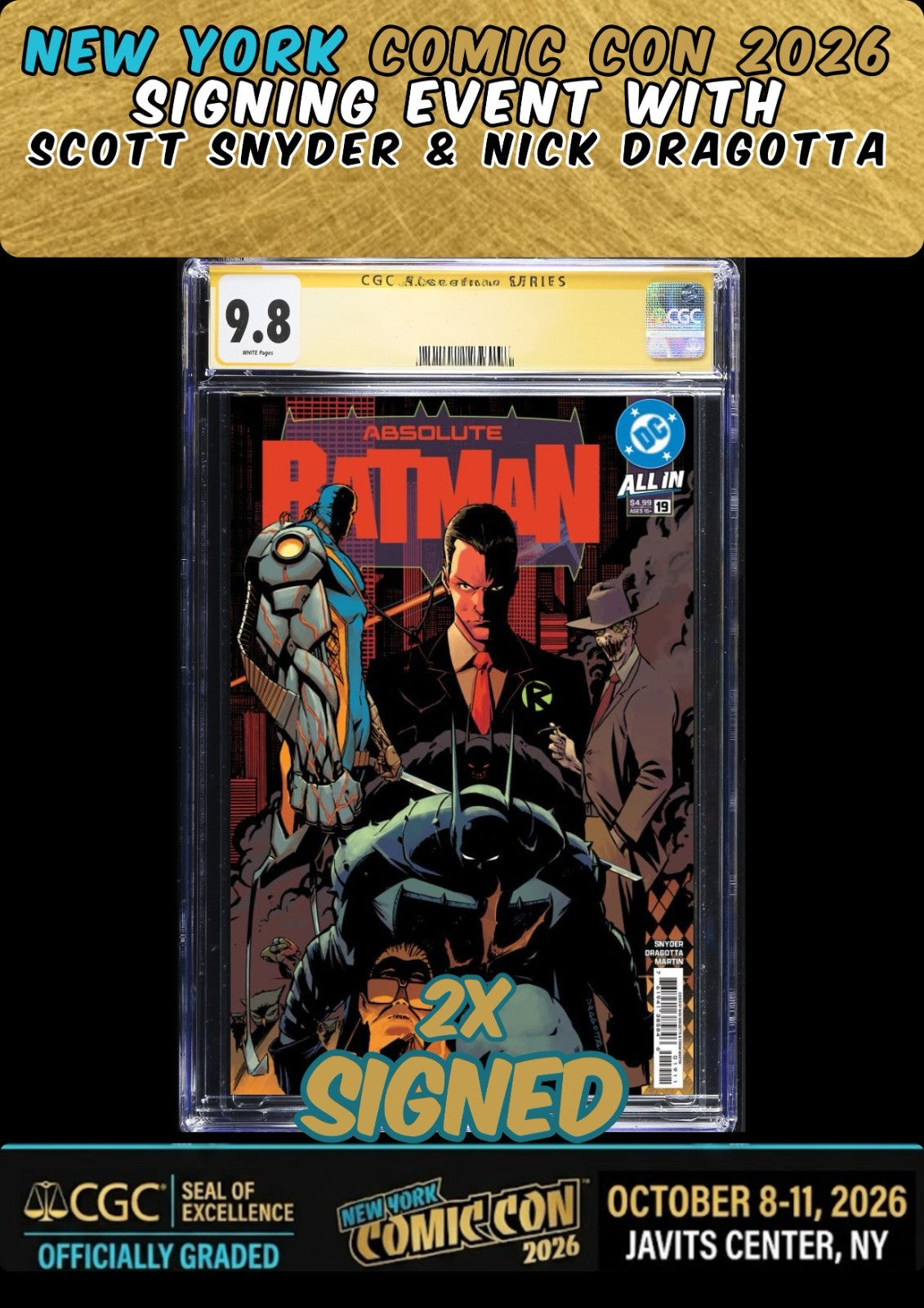 ABSOLUTE BATMAN #19 CGC SS 9.8 2X SIGNED SNYDER/DRAGOTTA NYCC PRESALE