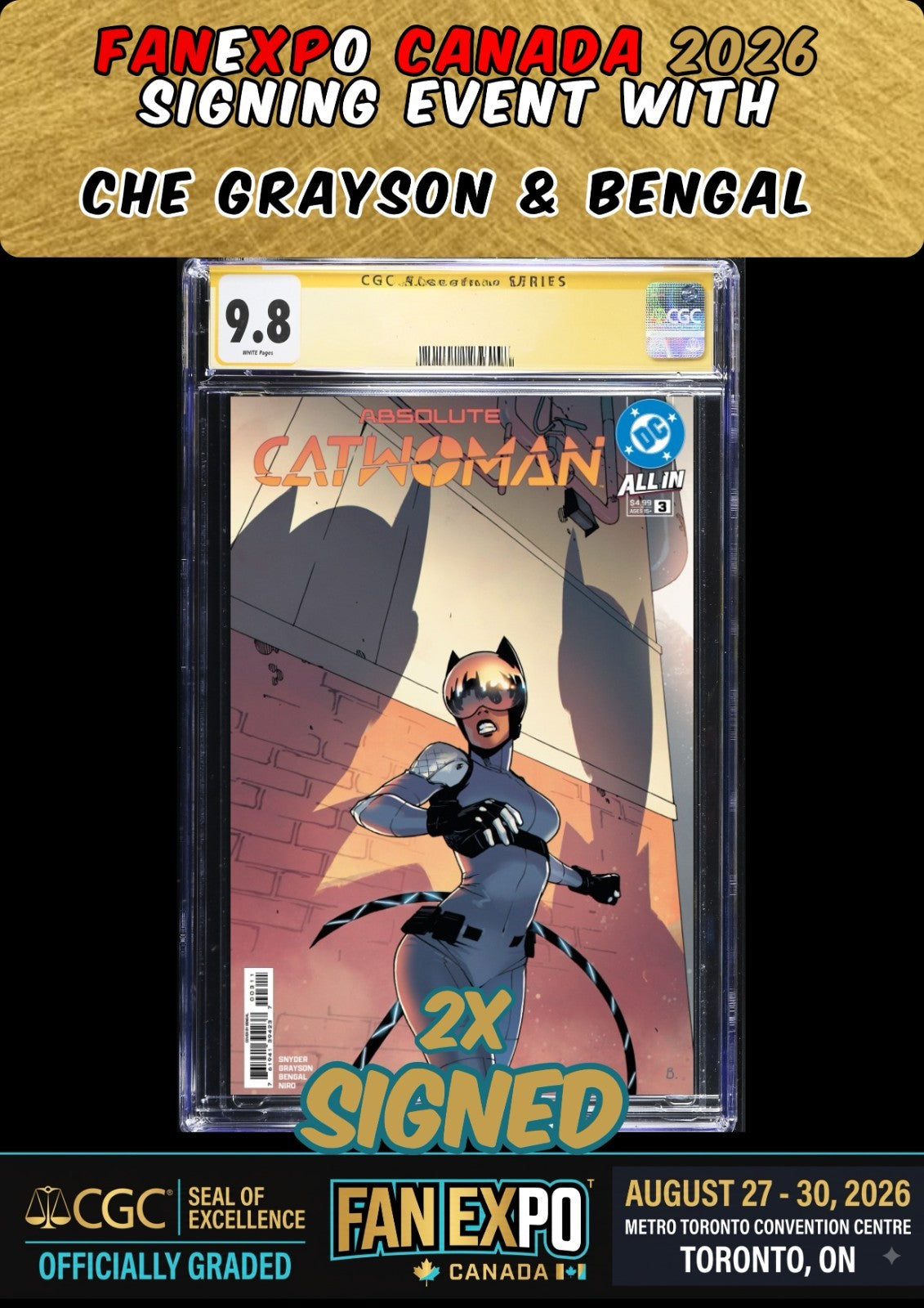 ABSOLUTE CATWOMAN #3 CGC SS 9.8 GRAYSON/BENGAL 2X SIGNED FANEXPO CANADA PRESALE