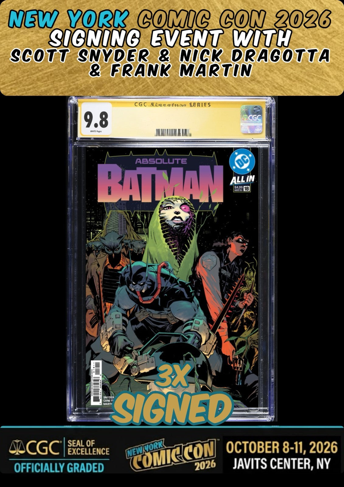 ABSOLUTE BATMAN #18 CGC SS 9.8 3X SIGNED SNYDER/DRAGOTTA/MARTIN NYCC PRESALE