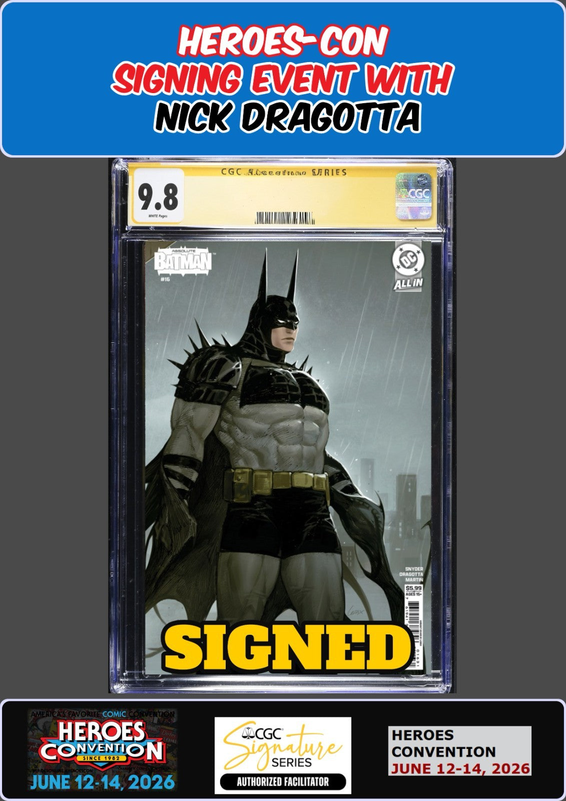 ABSOLUTE BATMAN #16 LEIRIX CGC SS 9.8 NICK DRAGOTTA HEROES-CON SIGNED PRESALE