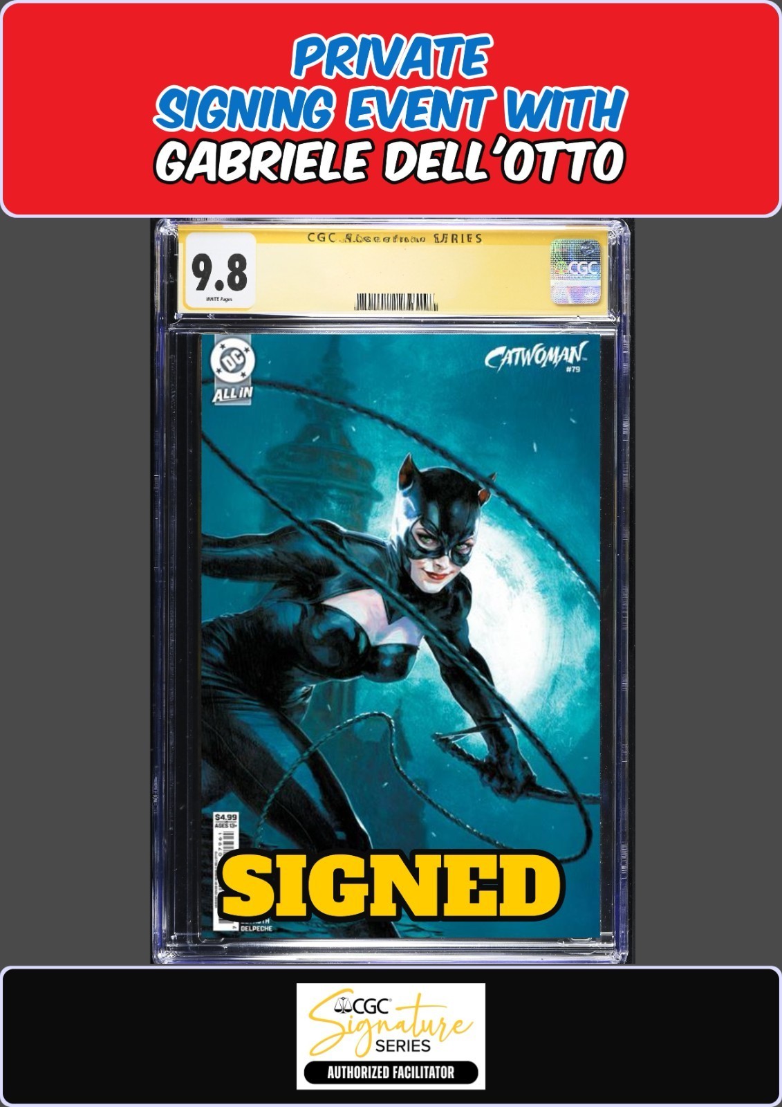 CATWOMAN #79 CGC SS 9.8 PRIVATE SIGNING GABRIELE DELL'OTTO SIGNED PRESALE