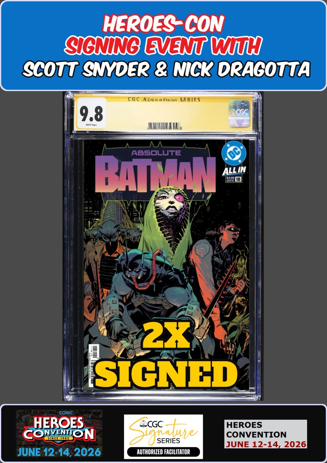 ABSOLUTE BATMAN #18 MAIN CGC SS 9.8 SNYDER/DRAGOTTA HEROES-CON 2X SIGNED PRESALE