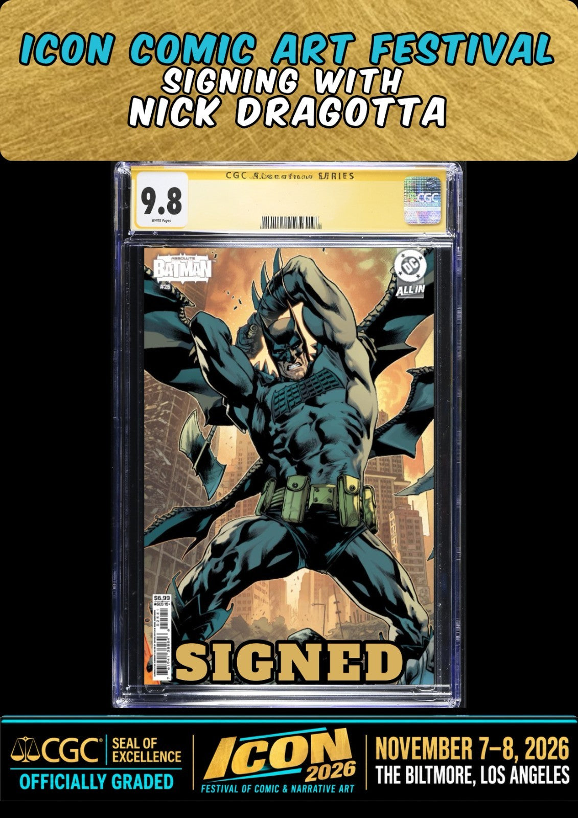ABSOLUTE BATMAN #25 HITCH CGC SS 9.8 SIGNED NICK DRAGOTTA ICON FESTIVAL PRESALE
