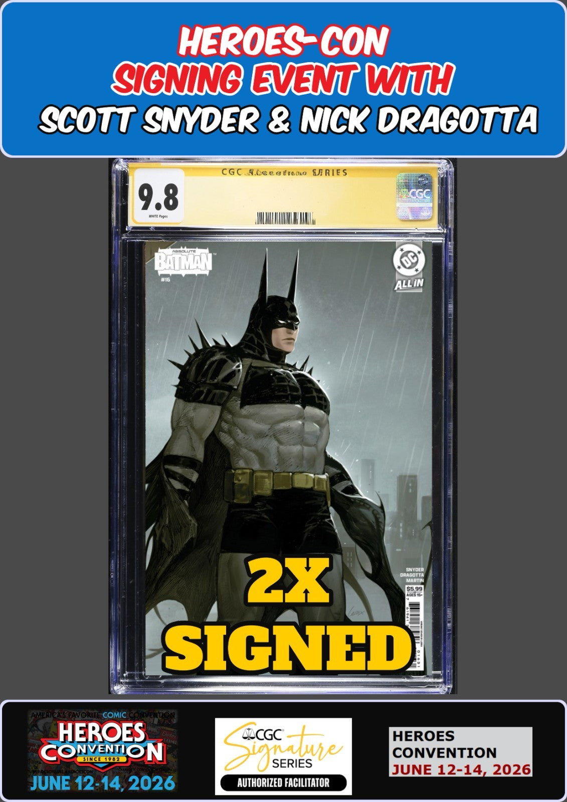 ABSOLUTE BATMAN #16 LEIRIX CGC SS 9.8 SNYDER/DRAGOTTA HEROES-CON PRESALE