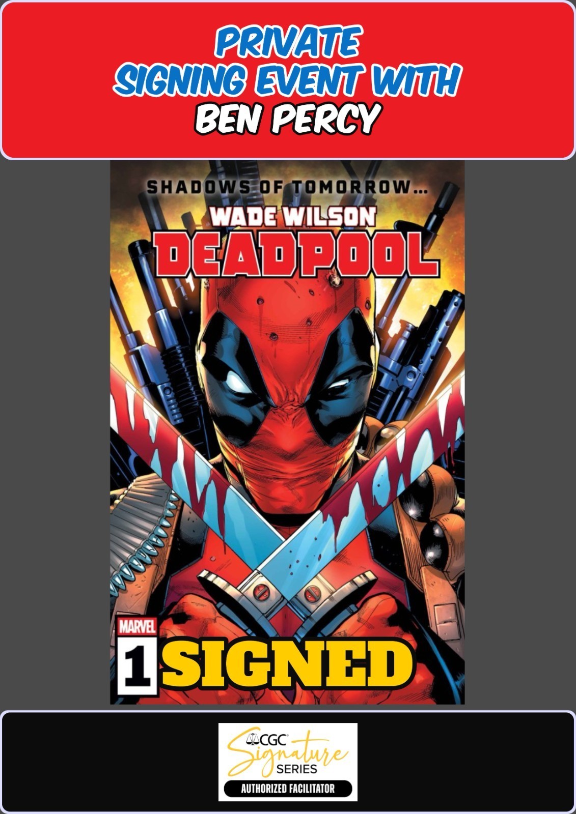 WADE WILSON DEADPOOL #1 GEOFF SHAW RAW BEN PERCY PRIVATE SIGNING COA PRESALE NM
