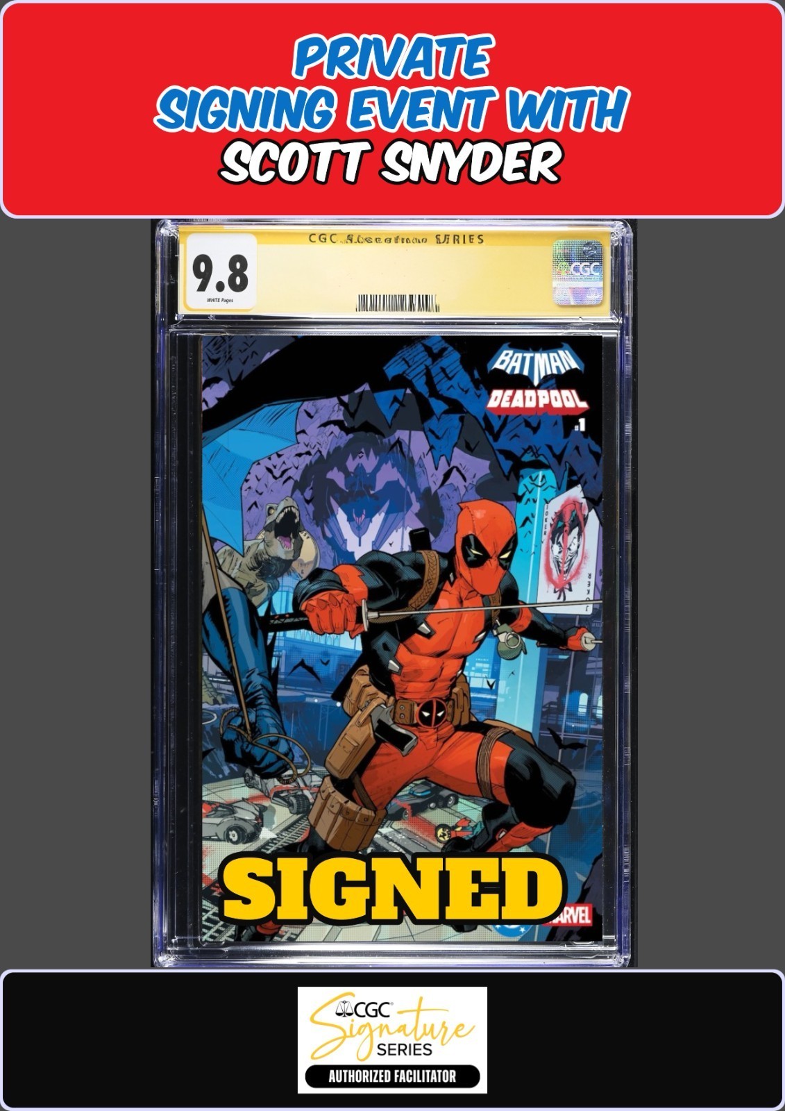 BATMAN DEADPOOL #1 MORA WRAP CGC SS 9.8 SCOTT SNYDER PRIVATE SIGNING PRESALE