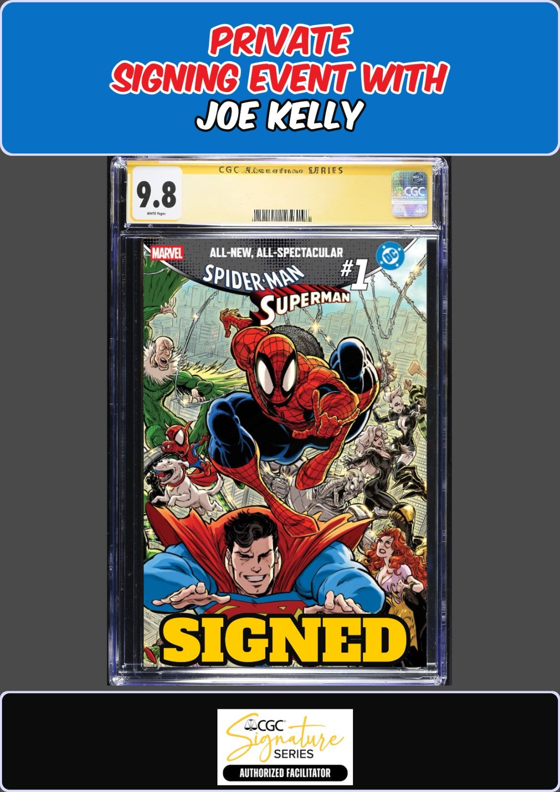 SPIDER-MAN SUPERMAN #1 ANDREWS CGC SS 9.8 JOE KELLY PRIVATE SIGNING PRESALE