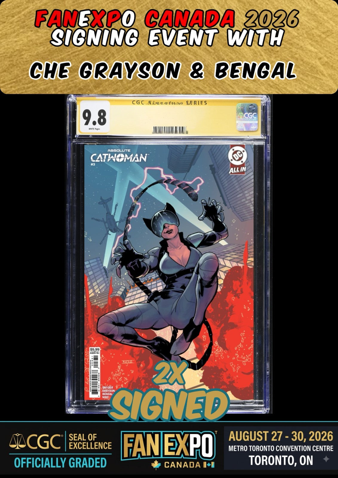 ABSOLUTE CATWOMAN #3 CGC SS 9.8 GRAYSON/BENGAL 2X SIGNED FANEXPO CANADA PRESALE
