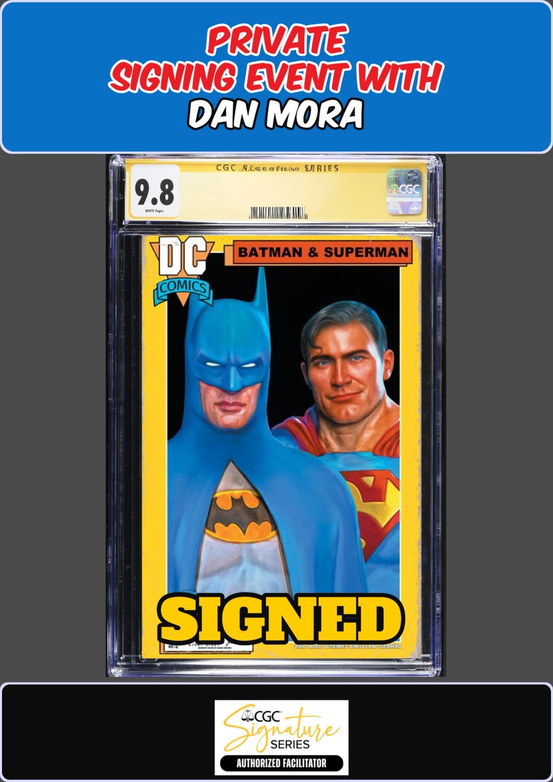 BATMAN SUPERMAN WORLDS FINEST #50 SPEARS CGC SS 9.8 DAN MORA SIGNING PRESALE