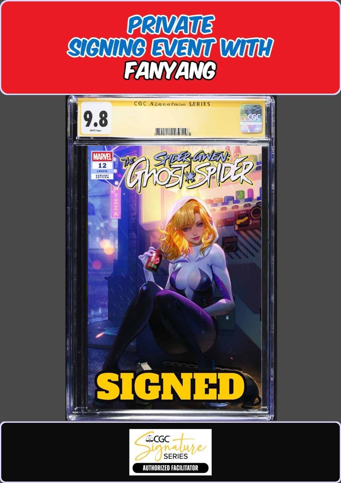 SPIDER-GWEN GHOST SPIDER #12 CGC SS PRIVATE SIGNING FANYANG SIGNED PRESALE