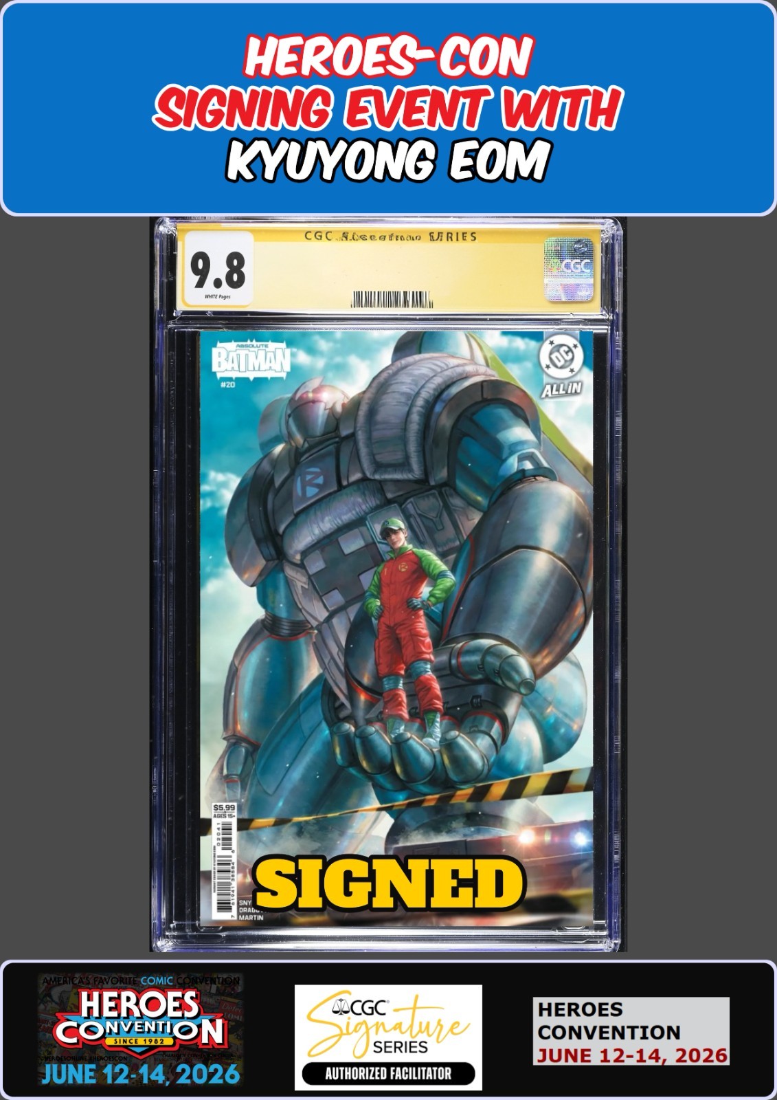 ABSOLUTE BATMAN #20 CGC SS 9.8 KYUYONG EOM VARIANT HEROES-CON SIGNED PRESALE