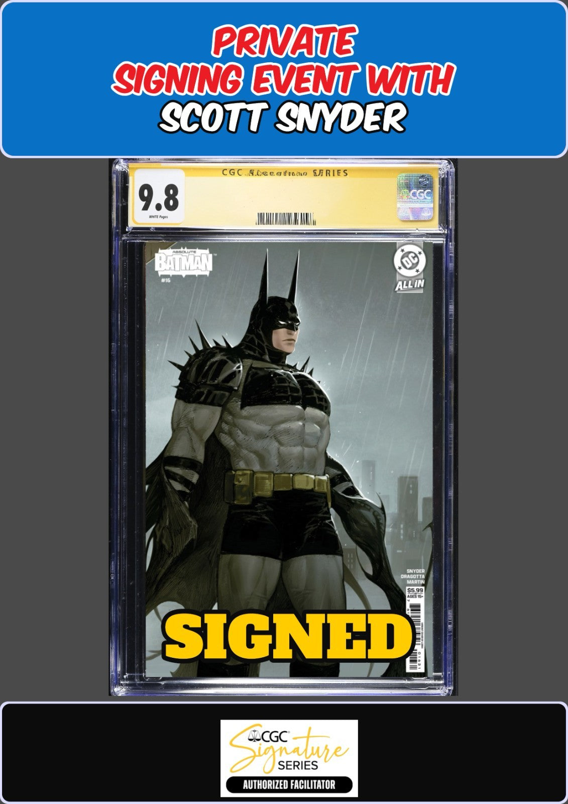ABSOLUTE BATMAN #16 1ST PRINT LEIRIX LI CGC SS 9.8 SCOTT SNYDER SIGNING PRESALE